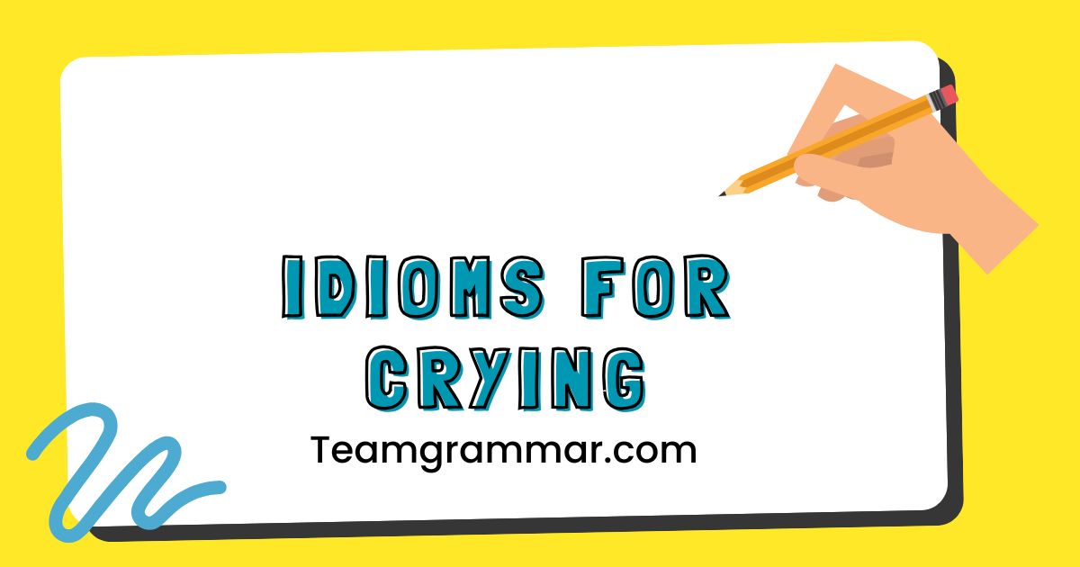 Idioms For Crying