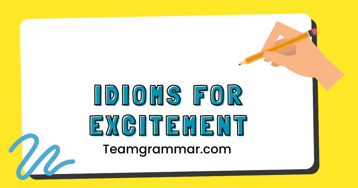 Idioms For Excitement
