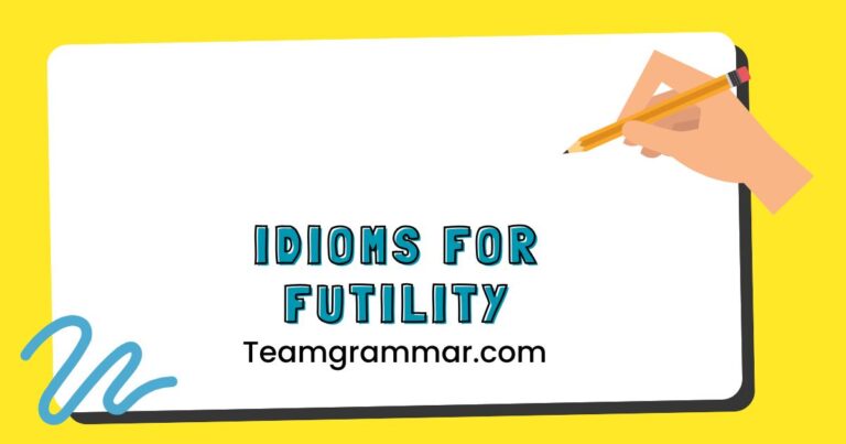 Idioms for Futility