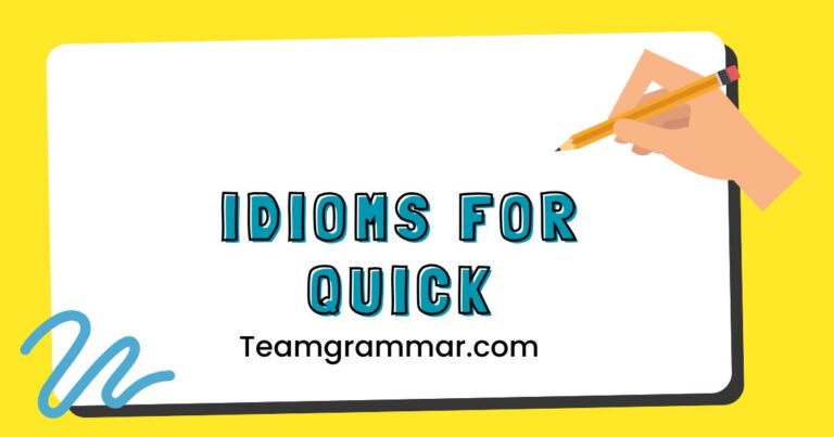 Idioms for Quick
