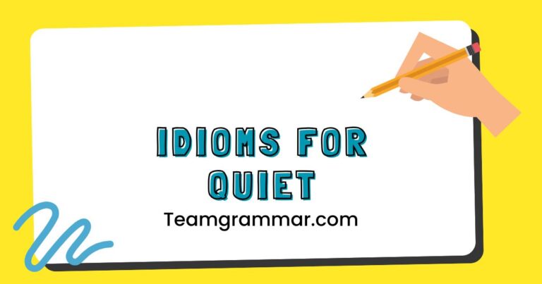 Idioms for Quiet