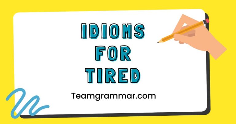 Idioms for Tired