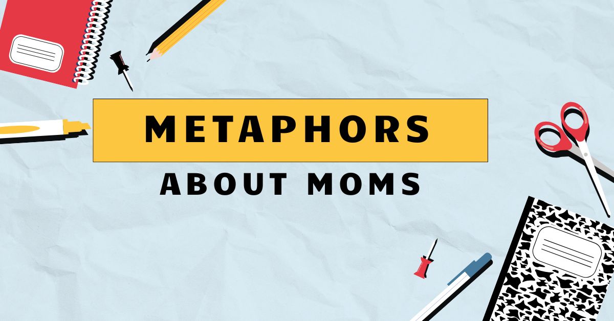 Metaphors About Moms