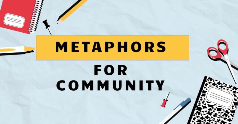 Metaphors for Community