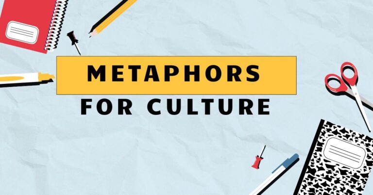 Metaphors for Culture