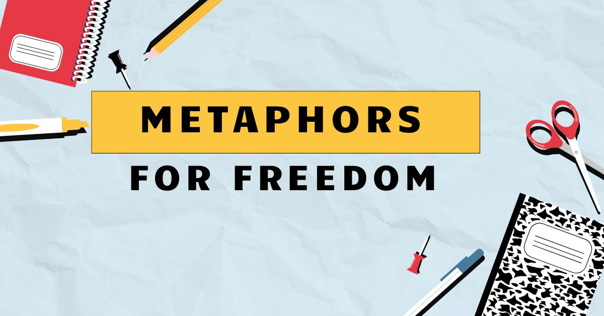 Metaphors for Freedom