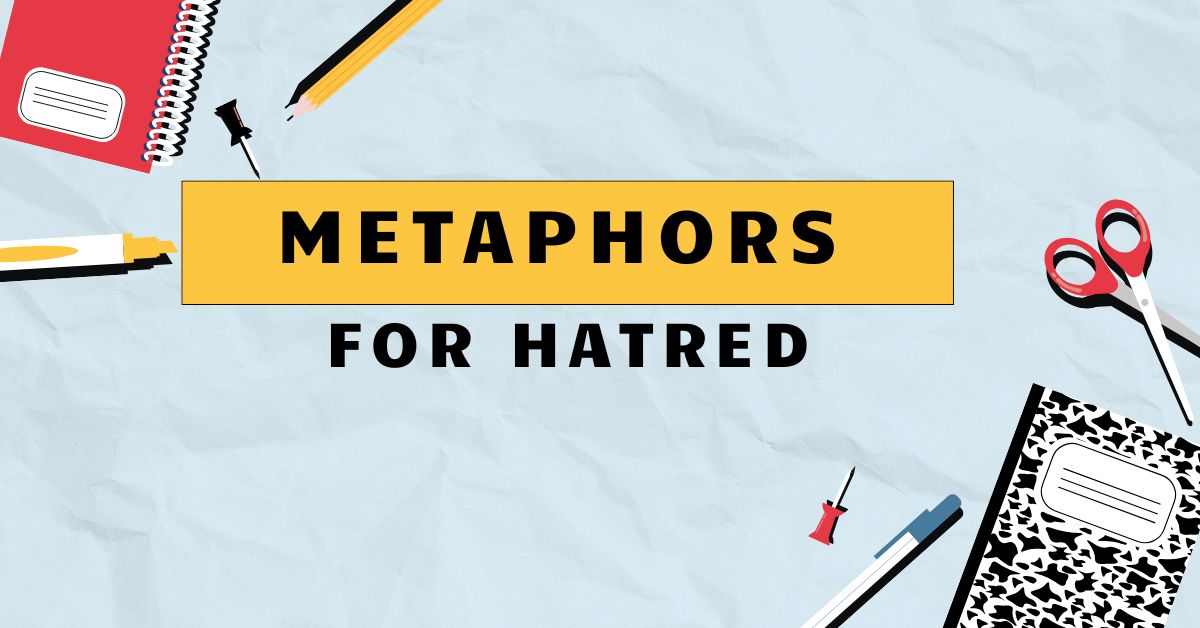 Metaphors for Hatred
