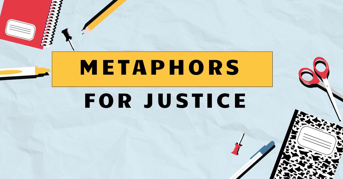 Metaphors for Justice