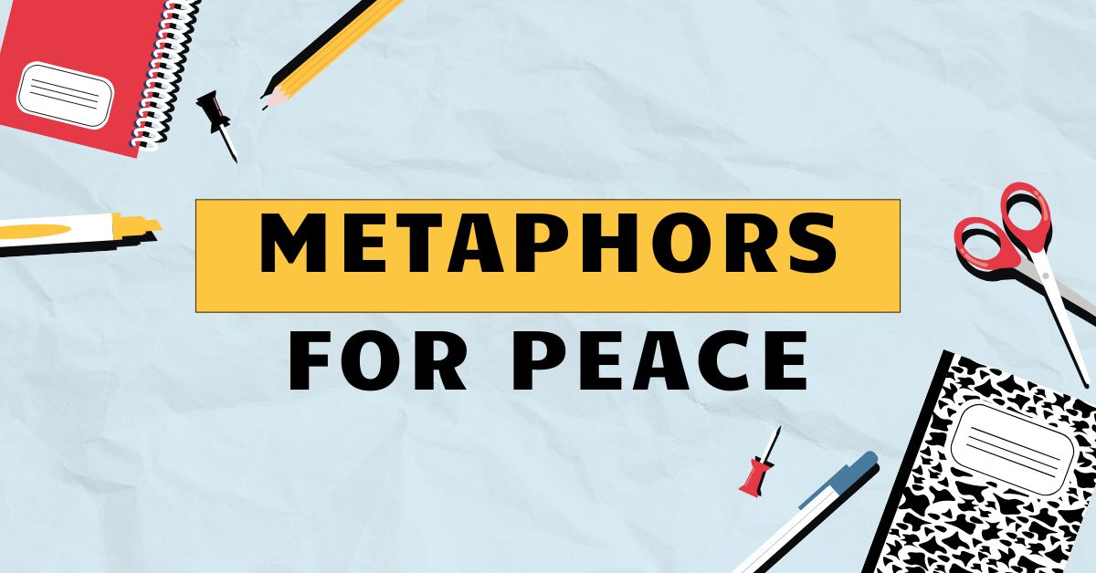 Metaphors for Peace