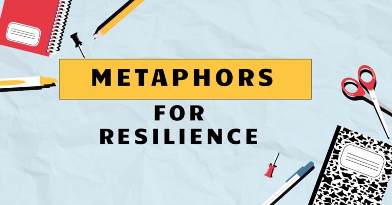 Metaphors for Resilience