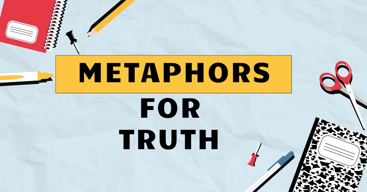 Metaphors for Truth