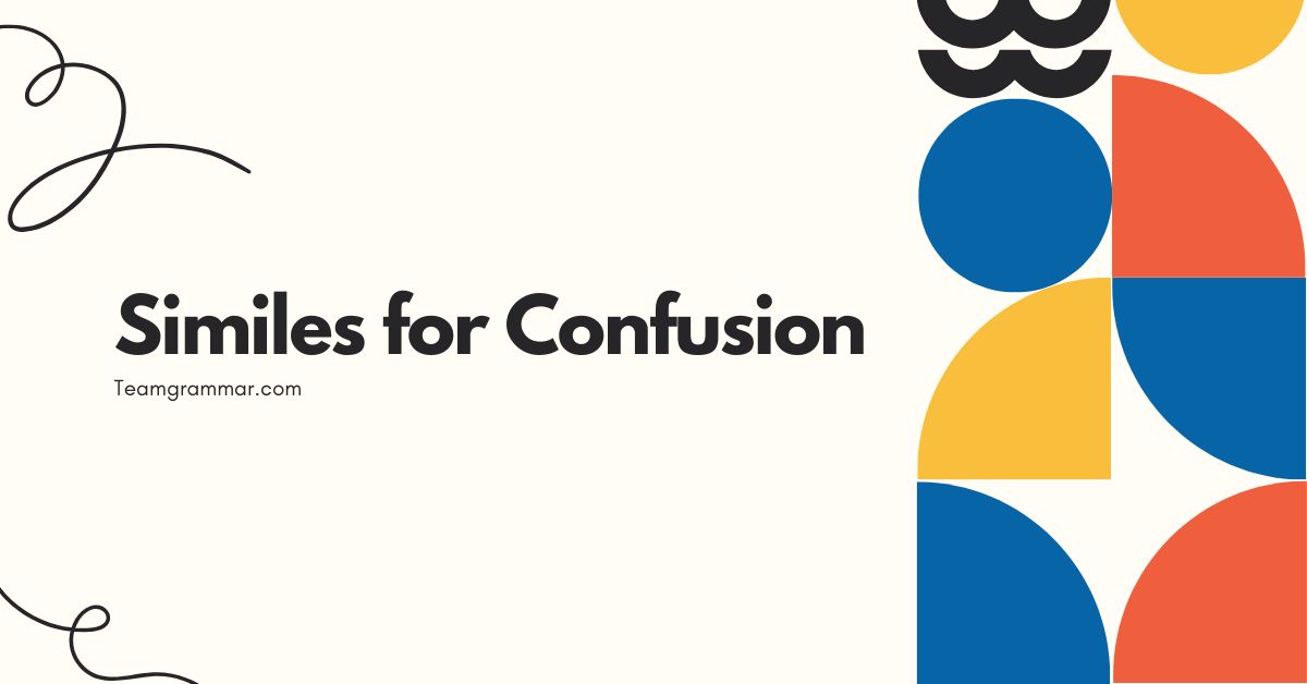 Similes for Confusio