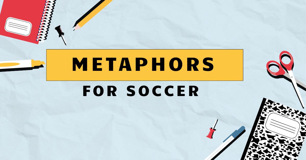 metaphors for Soccer