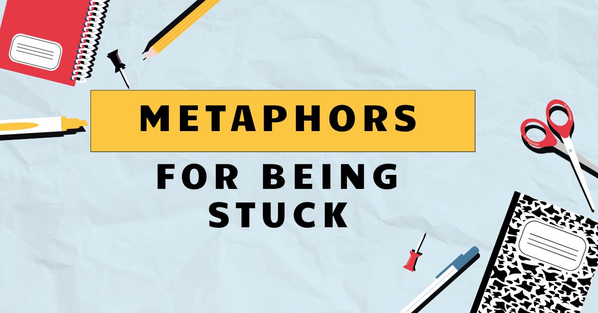 Metaphors for Being Stuck