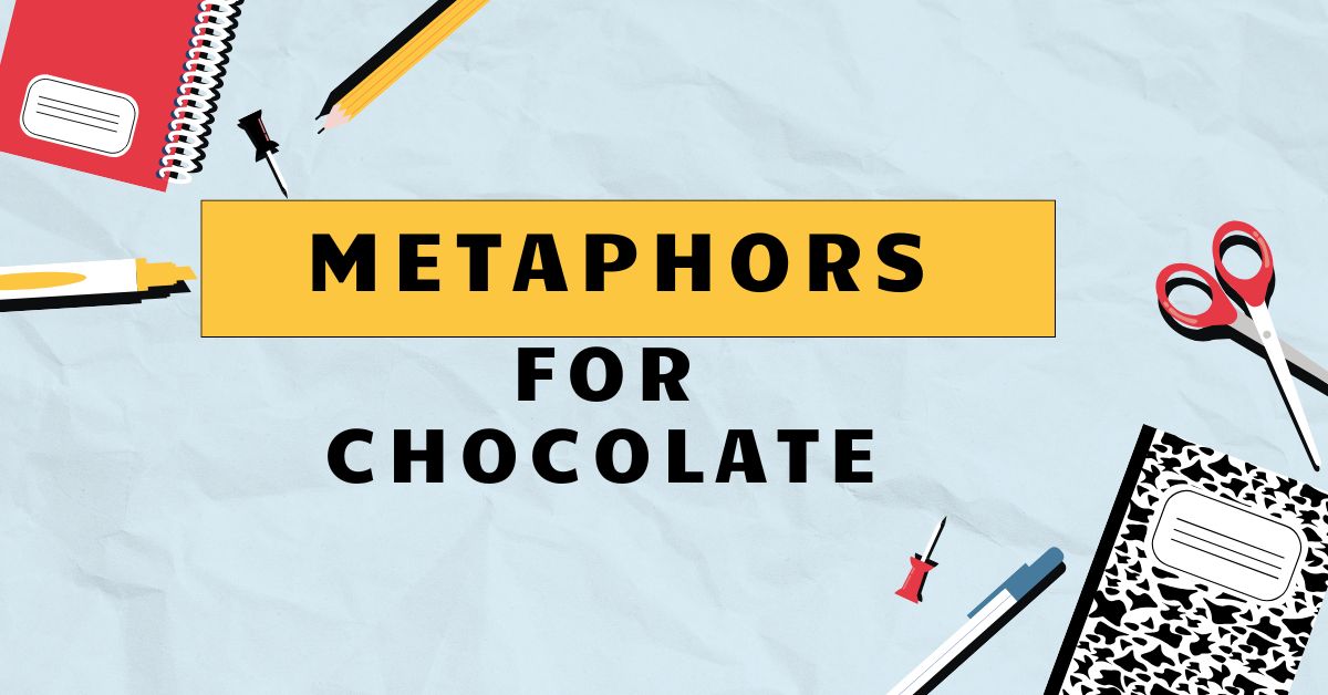 Metaphors for Chocolate