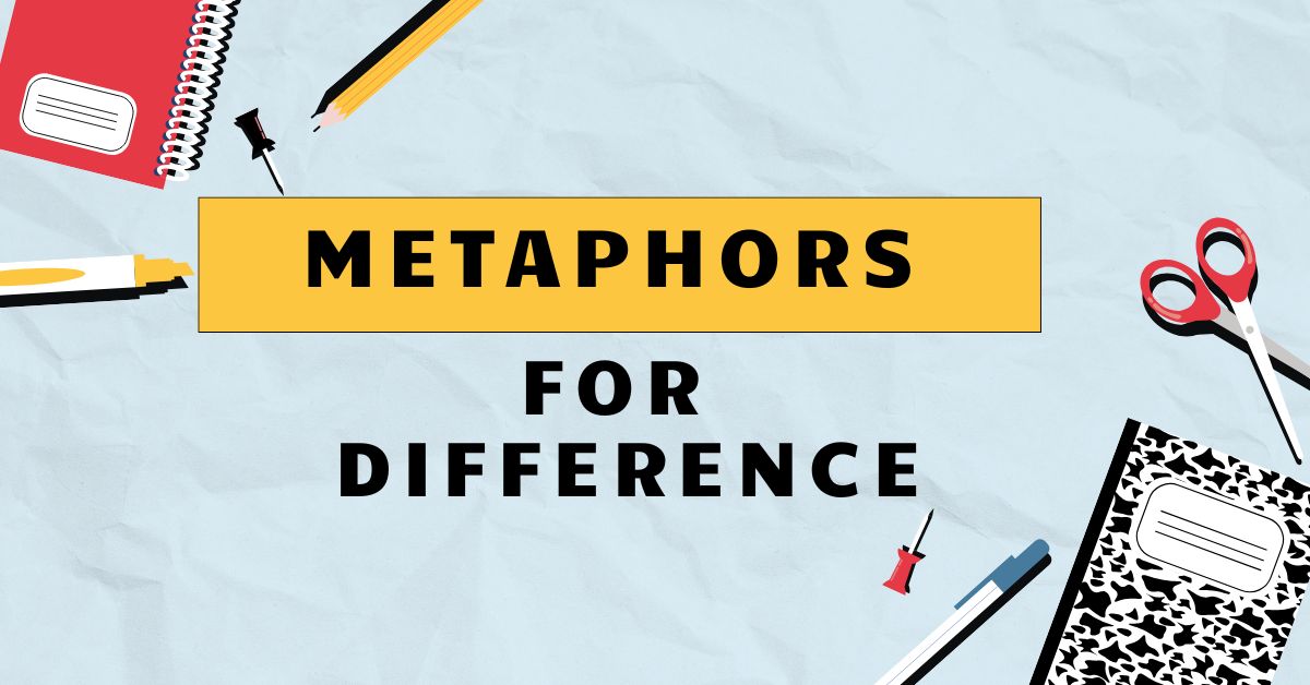 Metaphors for Difference