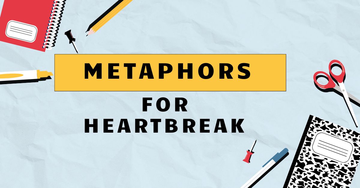 Metaphors for Heartbreak