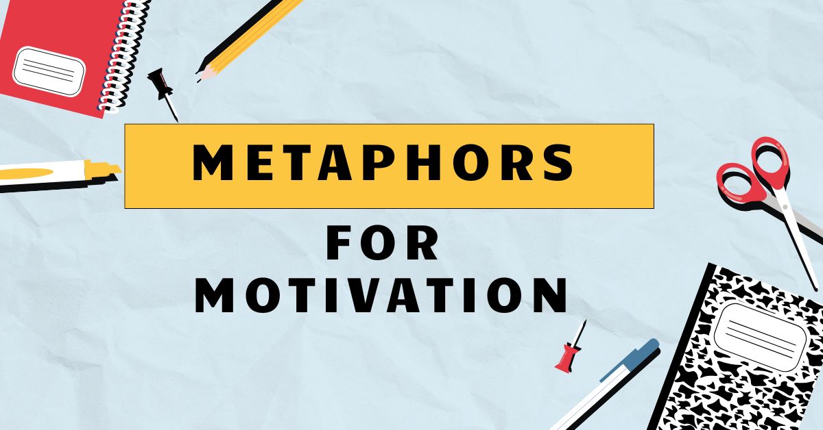 Metaphors for Motivation