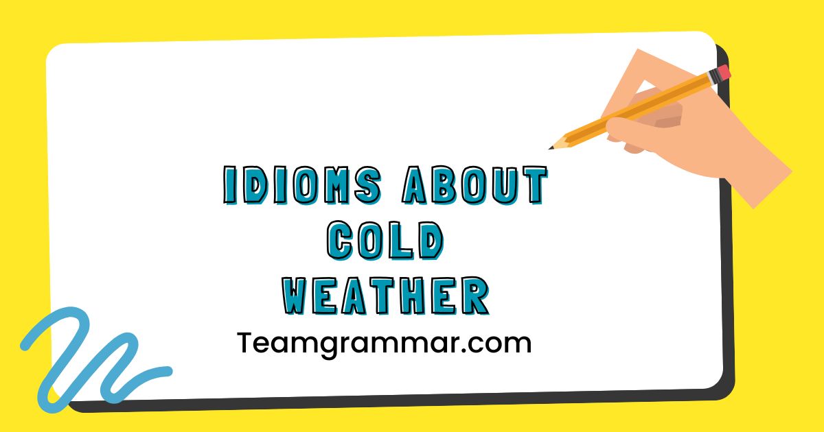 Idioms About Cold Weather