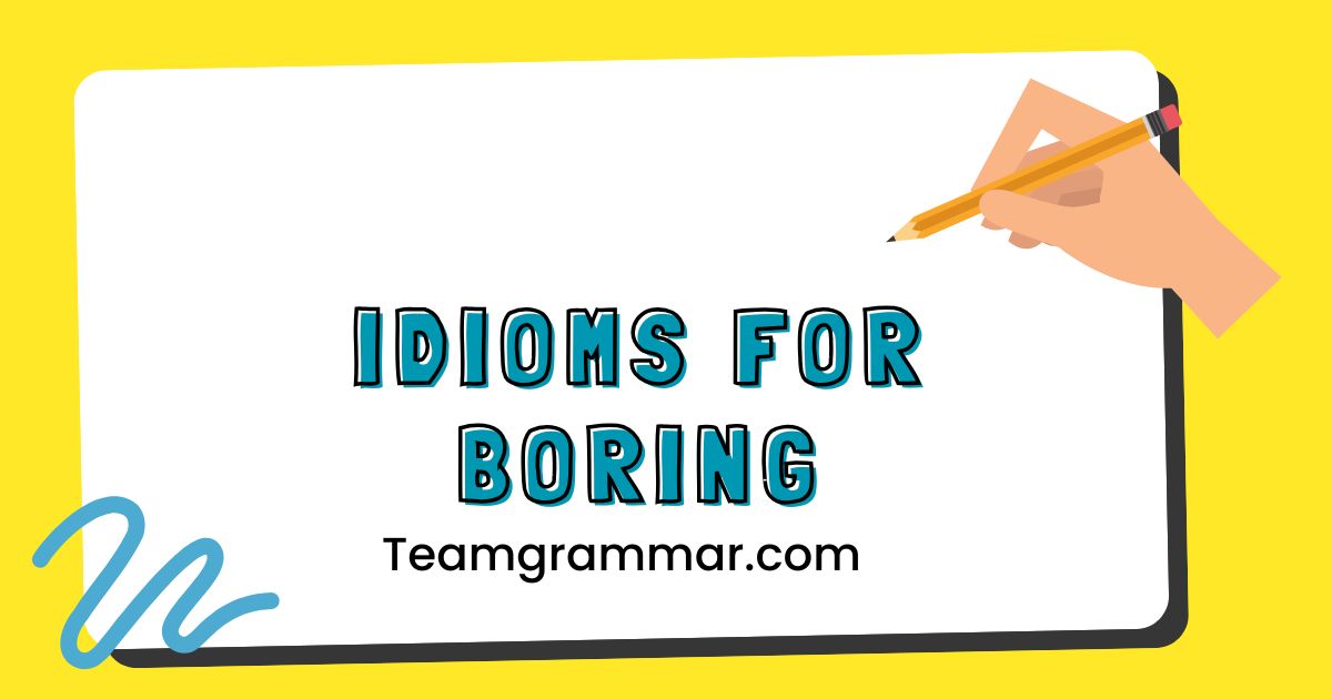 Idioms for Boring