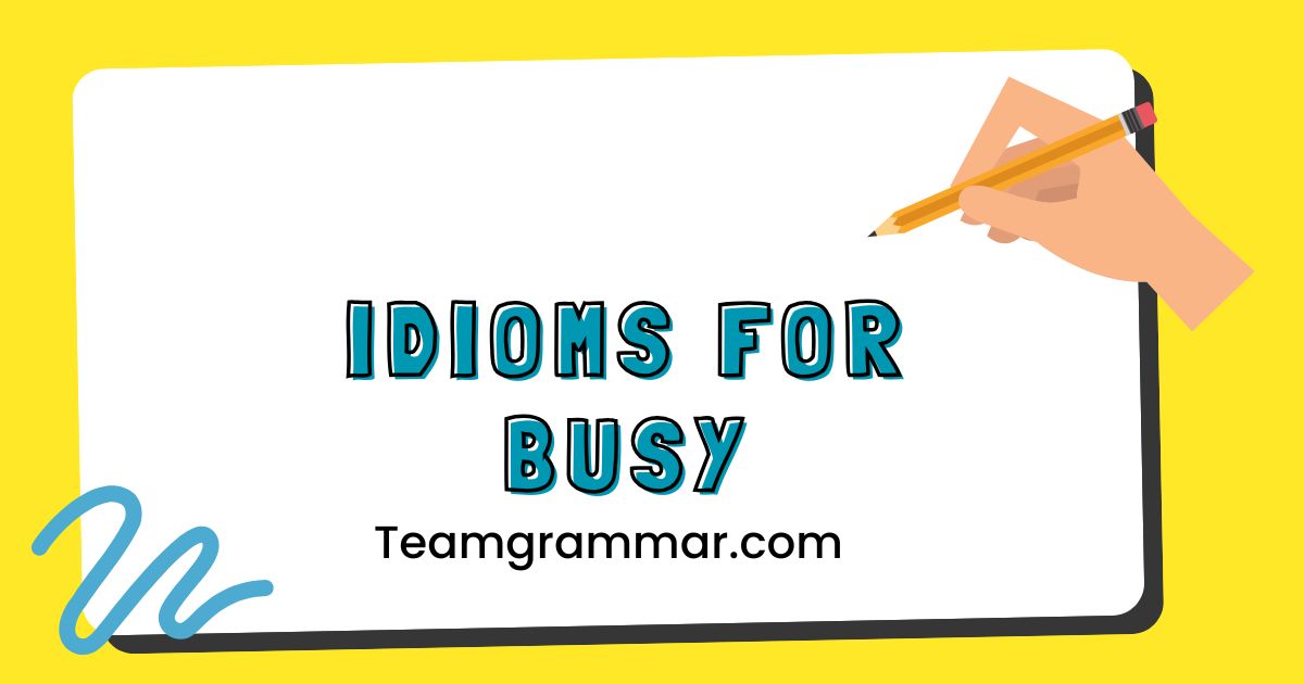 Idioms for Busy