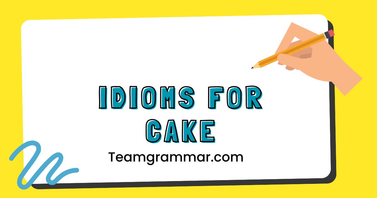 Idioms for Cake