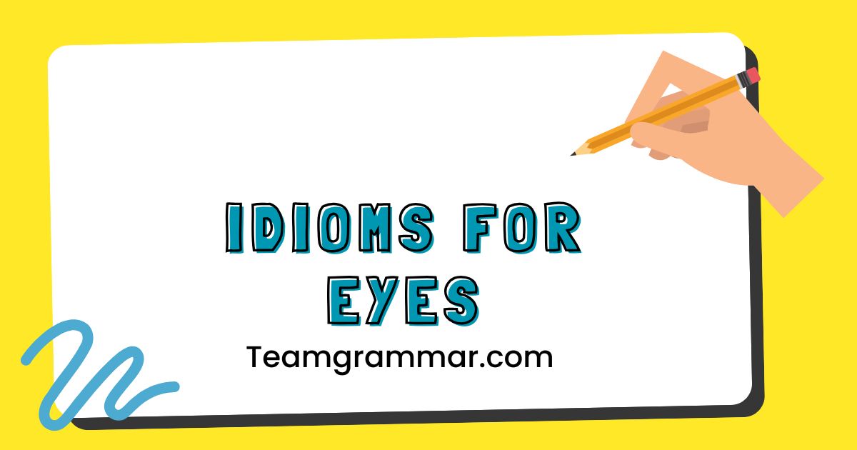 Idioms for Eyes