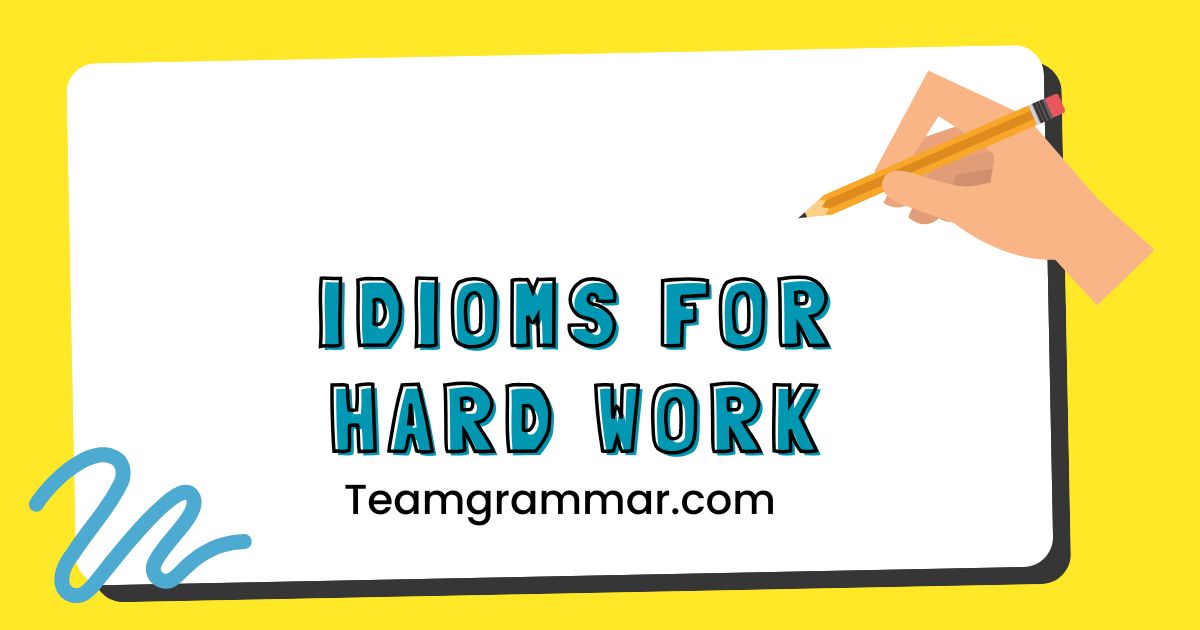 Idioms for Hard Work