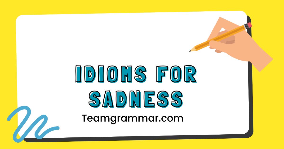 Idioms for Sadness