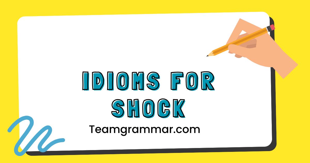 Idioms for Shock
