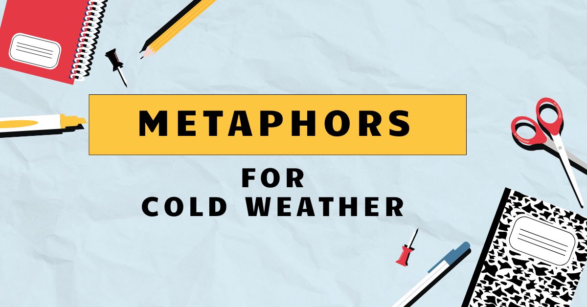 Metaphors for Cold Weather