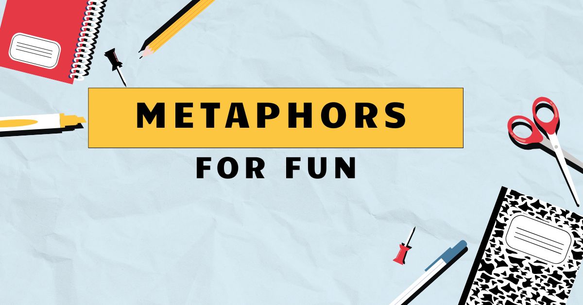 Metaphors for Fun