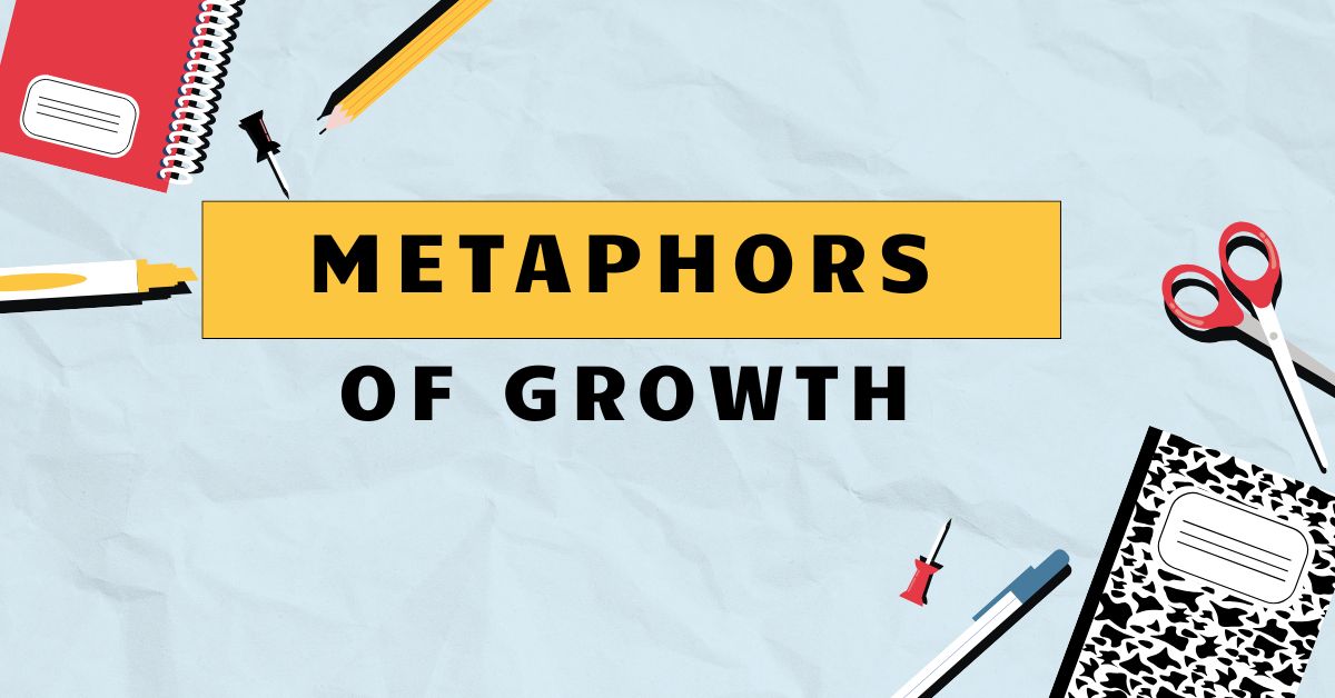 Metaphors of Growth