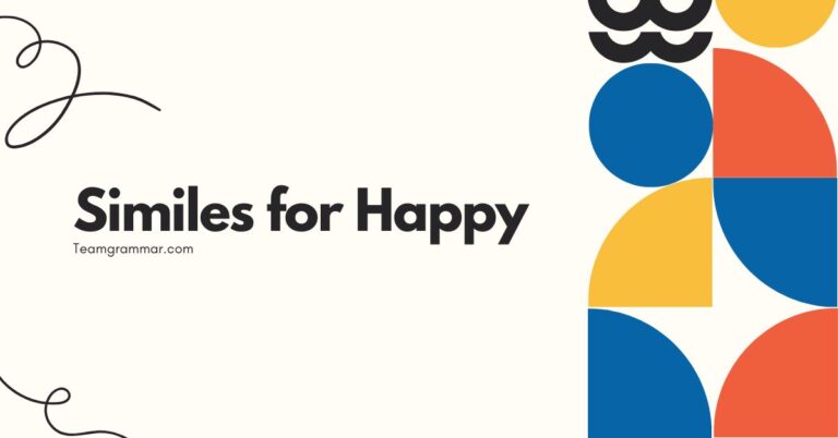 39 Similes for Happy: A Comprehensive Guide to Expressing Joy